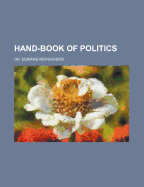 Hand-Book of Politics
