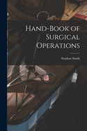 Hand-Book of Surgical Operations