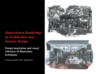 Hand-drawn Renderings of Architecture and Interior Design - Bartholomew, Rick