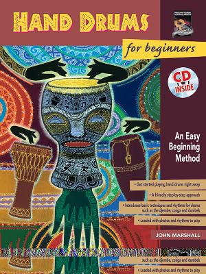 Hand Drums for Beginners: An Easy Beginning Method, Book & CD - Marshall, John