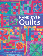 Hand-Dyed Quilts - Bell-Johnson, Marquetta, and Prolific Impressions Inc (Producer)