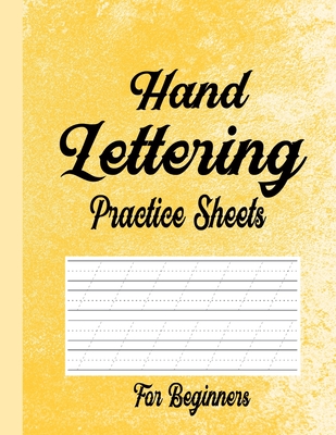 Hand Lettering Practice Sheets for Beginners: Blank Lined Practice Worksheets for Calligraphy Alphabet Tracing, Extra Pages for exercise Word & Sentence, Suitable for Kids & Adult - Press, Sidra