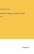 Hand-list of Genera and Species of Birds: Part 3