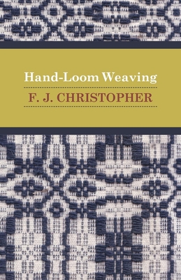 Hand-Loom Weaving - Christopher, F J