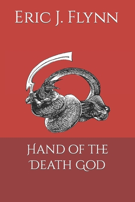 Hand of the Death God - Flynn, Eric J