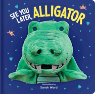 Hand Puppet Book - See You Later Alligator