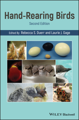 Hand-Rearing Birds - Duerr, Rebecca S. (Editor), and Gage, Laurie J. (Editor)