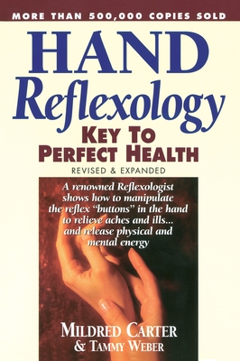 Hand Reflexology: Key to Perfect Health - Carter, Mildred, and Weber, Tammy