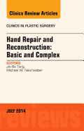 Hand Repair and Reconstruction: Basic and Complex, an Issue of Clinics in Plastic Surgery: Volume 41-3