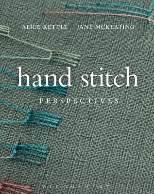 Hand Stitch, Perspectives - Kettle, Alice, and McKeating, Jane