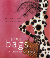 Handbags: A Lexicon of Style - Steele, Valerie, and Borrelli, Laird