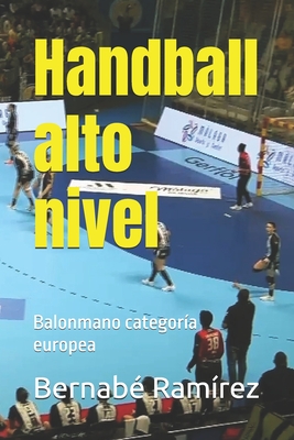 Handball alto nivel: Balonmano categor?a europea - Ram?rez, Bernab?