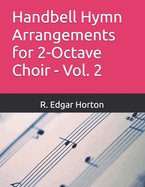 Handbell Hymn Arrangements for 2-Octave Choir - Vol. 2