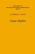 Handbook for Automatic Computation: Volume II: Linear Algebra - Wilkinson, John H, and Reinsch, C, and Householder, Alston S (Editor)