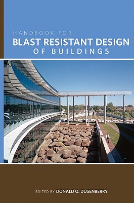 Handbook for Blast Resistant Design of Buildings - Dusenberry, Donald O (Editor)