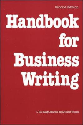 Handbook for Business Writing - Baugh, L Sue, and Thomas, David A, and Fryar, Maridell