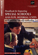 Handbook for Inspecting Special Schools and Pupil Referral Units - Great Britain: Office for Standards in Education