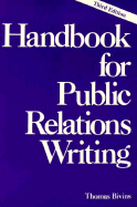 Handbook for Public Relations Writing - Bivins, Thomas H