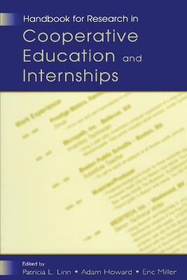 Handbook for Research in Cooperative Education and Internships - Linn, Patricia L (Editor), and Howard, Adam (Editor), and Miller, Eric (Editor)