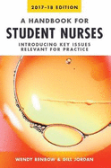 Handbook for Student Nurses, 2017-18 edition: Introducing key issues relevant for practice