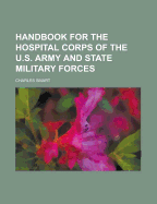 Handbook for the Hospital Corps of the U.S. Army and State Military Forces