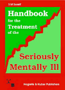 Handbook for the Treatment of the Seriously Mentally Ill - Soreff, Stephen M, MD, and Shore, Miles F (Foreword by), and Soreff, S M
