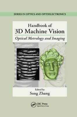 Handbook of 3D Machine Vision: Optical Metrology and Imaging - Zhang, Song (Editor)