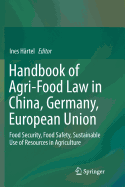 Handbook of Agri-Food Law in China, Germany, European Union: Food Security, Food Safety, Sustainable Use of Resources in Agriculture