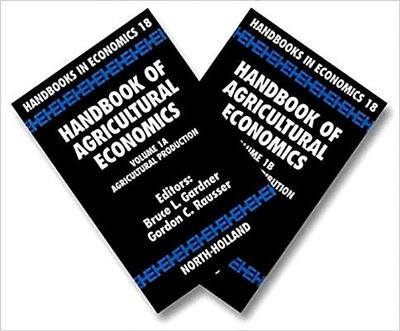 Handbook of Agricultural Economics: Volume 1ab - Gardner, Bruce L (Editor), and Rausser, Gordon C (Editor)