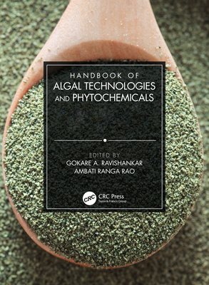 Handbook of Algal Technologies and Phytochemicals: Two Volume Set - Ravishankar, Gokare (Editor), and Rao, Ambati Ranga (Editor)