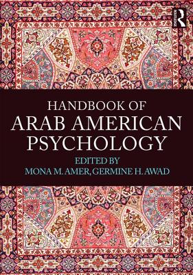 Handbook of Arab American Psychology - Amer, Mona (Editor), and Awad, Germine (Editor)