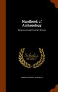 Handbook of Archaeology: Egyptian-Greek-Etruscan-Roman