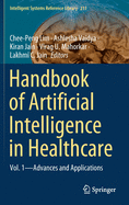 Handbook of Artificial Intelligence in Healthcare: Vol. 1 - Advances and Applications