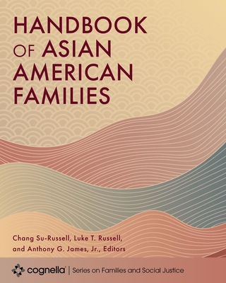 Handbook of Asian American Families - Su-Russsell, Chang (Editor), and Russell, Luke T. (Editor), and James, Anthony G. (Editor)