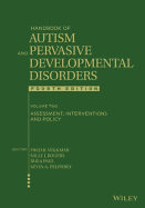 Handbook of Autism and Pervasive Developmental Disorders, Volume 2: Assessment, Interventions, and Policy