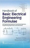 Handbook of Basic Electrical Engineering Formulae: For Engineering Students, Practising Engineers, Engineering Supervisors and Instructors