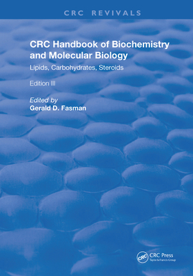 Handbook of Biochemistry and Molecular Biology: Lipids Carbohydrates, Steroids - Fasman, Gerald D (Editor)