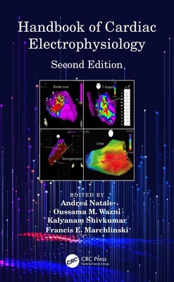 Handbook of Cardiac Electrophysiology - Natale, Andrea, MD, Facc (Editor), and Wazni, Oussama M (Editor), and Shivkumar, Kalyanam (Editor)