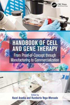 Handbook of Cell and Gene Therapy: From Proof-Of-Concept Through Manufacturing to Commercialization - Aranha, Hazel (Editor), and Vega-Mercado, Humberto (Editor)