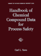 Handbook of Chemical Compound Data for Process Safety - Yaws, Carl L (Editor)