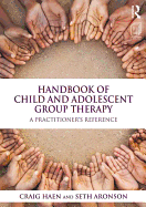 Handbook of Child and Adolescent Group Therapy: A Practitioner's Reference