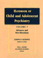 Handbook of Child and Adolescent Psychiatry, Advances and New Directions - Noshpitz, Joseph D, and Adams, Paul L (Editor), and Bleiberg, Efrain (Editor)