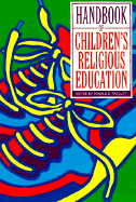 Handbook of Children's Religious Education - Ratcliff, Donald (Editor)