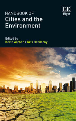 Handbook of Cities and the Environment - Archer, Kevin (Editor), and Bezdecny, Kris (Editor)