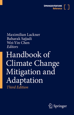 Handbook of Climate Change Mitigation and Adaptation - Lackner, Maximilian (Editor), and Sajjadi, Baharak (Editor), and Chen, Wei-Yin (Editor)