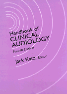 Handbook of Clinical Audiology - Katz, Jack (Editor)