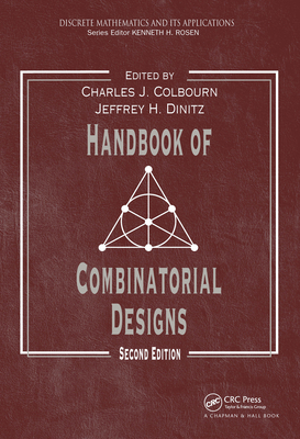 Handbook of Combinatorial Designs - Colbourn, Charles J (Editor), and Dinitz, Jeffrey H (Editor)