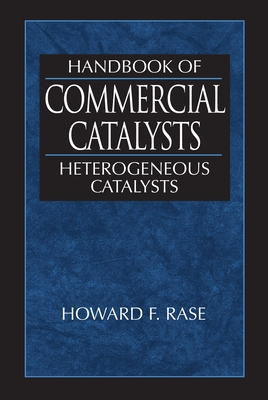 Handbook of Commercial Catalysts - Rase, Howard F