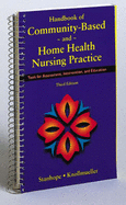 Handbook of Community-Based and Home Health Nursing Practice: Handbook of Community-Based and Home Health Nursing Practice - Stanhope, Marcia, PhD, RN, Faan, and Knollmueller, Ruth, RN, PhD