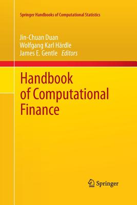 Handbook of Computational Finance - Duan, Jin-Chuan (Editor), and Hrdle, Wolfgang Karl (Editor), and Gentle, James E (Editor)